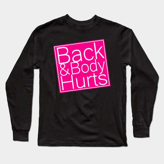 back and body hurts Long Sleeve T-Shirt by sigma-d